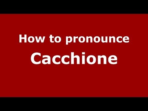 How to pronounce Cacchione (Italian/Italy) - PronounceNames.com