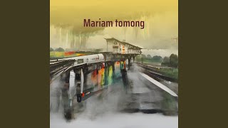 Download lagu Mariam Tomong mp3 Download lagu Mariam Tomong mp3