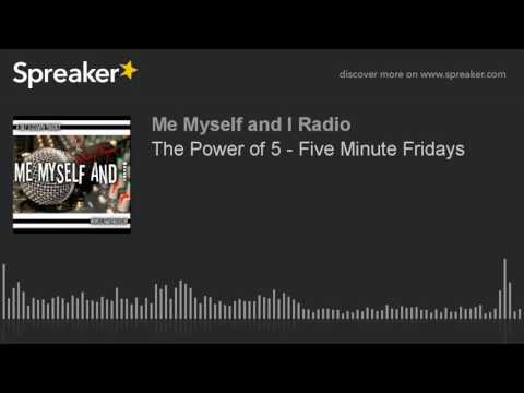 The Power of 5 - Five Minute Fridays