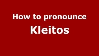 How to pronounce Kleitos