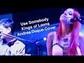 Use somebody - Kings of Leon (Andrea Duque ...