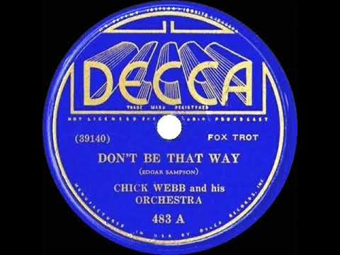 1934 Chick Webb - Don’t Be That Way