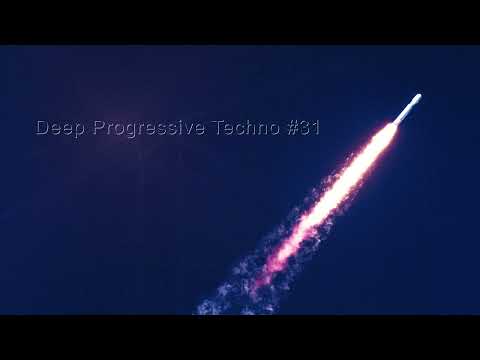 Deep Progressive Techno #31
