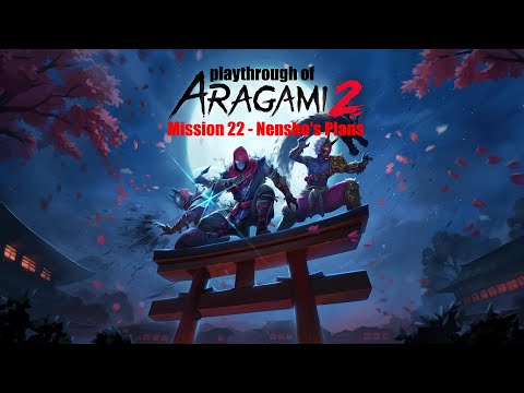 Aragami 2 (PC) Mission 22 - Nensho's Plans playthrough