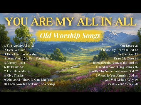 You Are My All In All | Best Old Worship Songs from the 1980s & 1990s