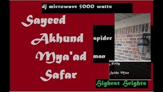 sayeed akhund mya&#39;ad safar | spider man | nelly mash up