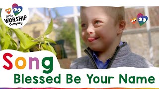 Blessed Be Your Name For Kids Video | Kids Worship Songs | Little Worship Company