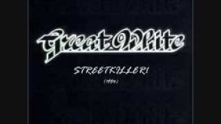 GREAT WHITE - STREETKILLER!