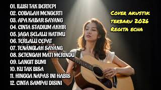 Download lagu FULL ALBUM REGITA ECHA - ILUSI TAK BERTEPI | LAGU GALAU VIRAL 2026 mp3