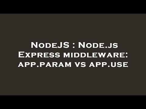 NodeJS : Node.js Express middleware: app.param vs app.use