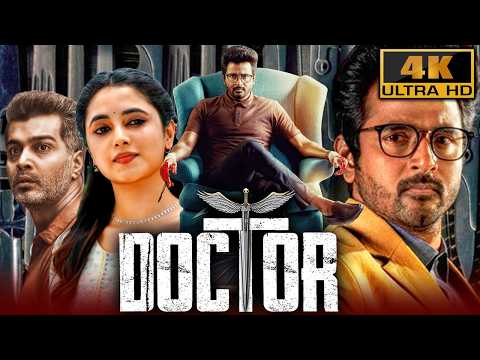 Doctor (4K) - South Superhit Hindi Dubbed Movie | Sivakarthikeyan, Vinay Rai, Priyanka Arul Mohan