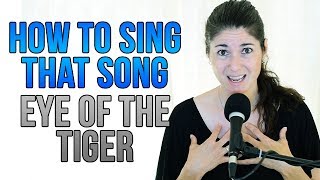 How to Sing That Song: &quot;Eye Of The Tiger&quot; by SURVIVOR