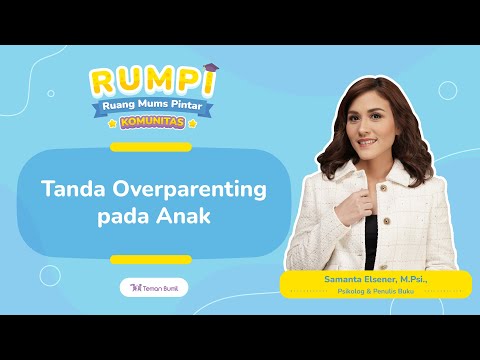 Tanda Overparenting Pada Anak