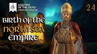 The North Sea Empire has been Formed in Crusaders Kings 3 | North Sea Empire Episode 24