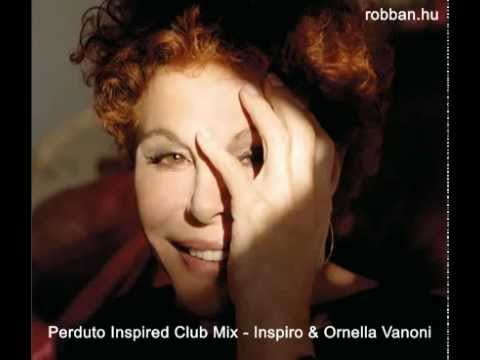 Perduto Inspired Club Mix - Inspiro & Ornella Vanoni