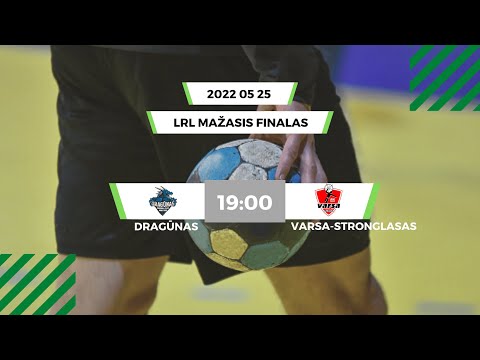 LRL mažasis finalas. Klaipėdos „Dragūnas“ - Alytaus „Varsa-Stronglasas“