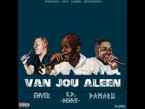 Van Jou Alleen-KD ft Enver & Damaru Prod. Msd Studio