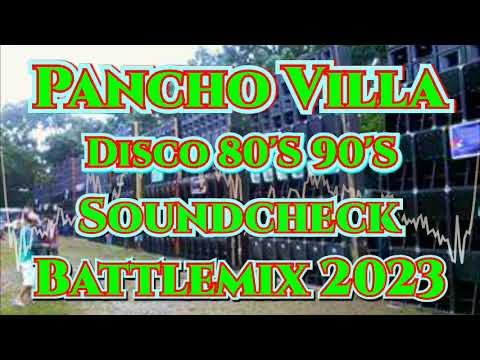Pancho Villa | Disco 80'S 90'S | Soundcheck Battle Remix 2023 (MMS) Dj Jayson Espanola