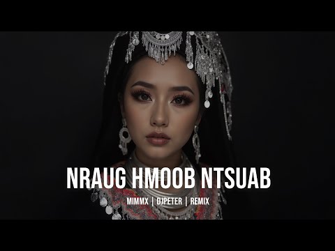 MiMMX - Nraug Hmoob Ntsuab | DJPeter // Remix | 🎵
