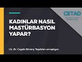 Kadınlar Nasıl Mastürbasyon Yapar?