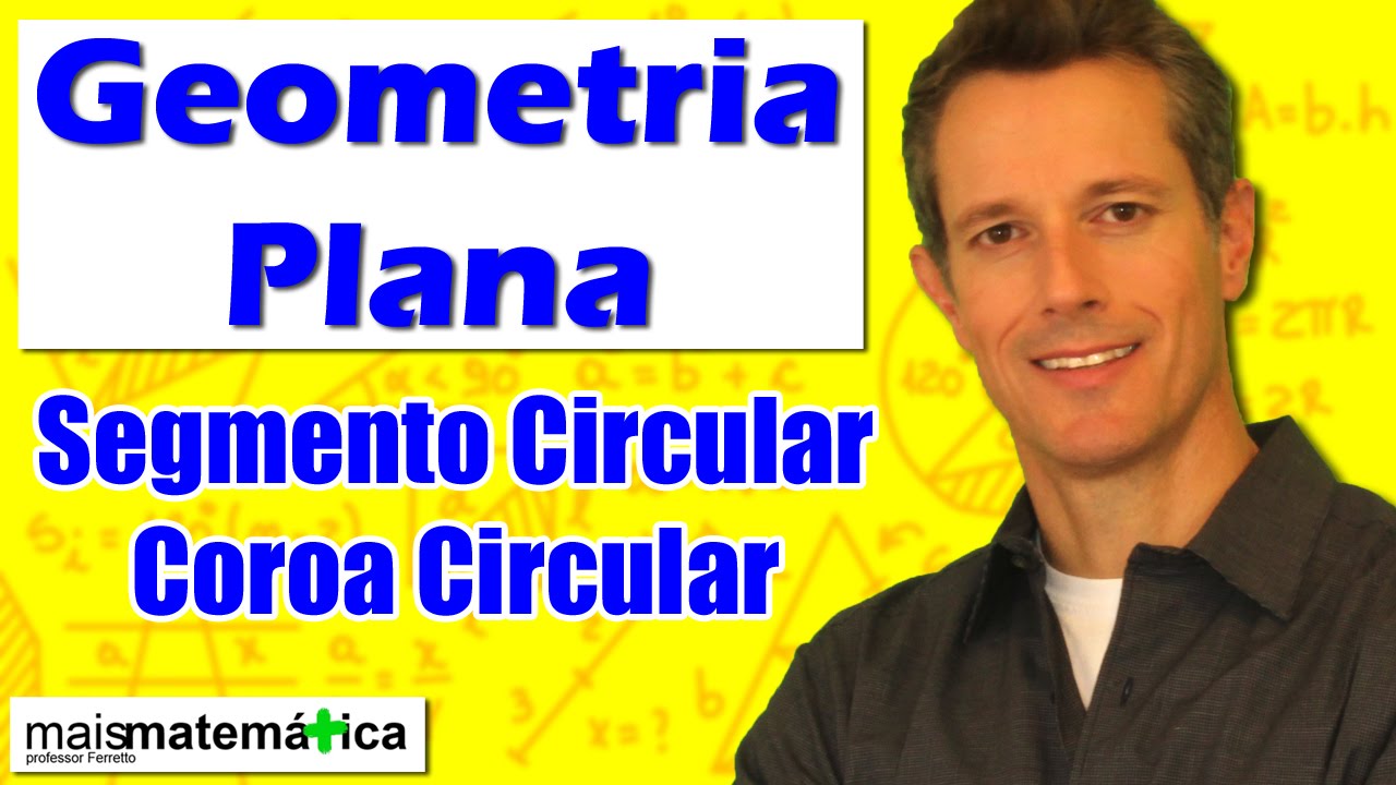 Geometria Plana: Área de Segmento e Coroa Circulares (Aula 27)