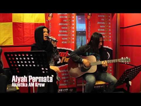 Akustika AM Krew -  Alyah - Permata