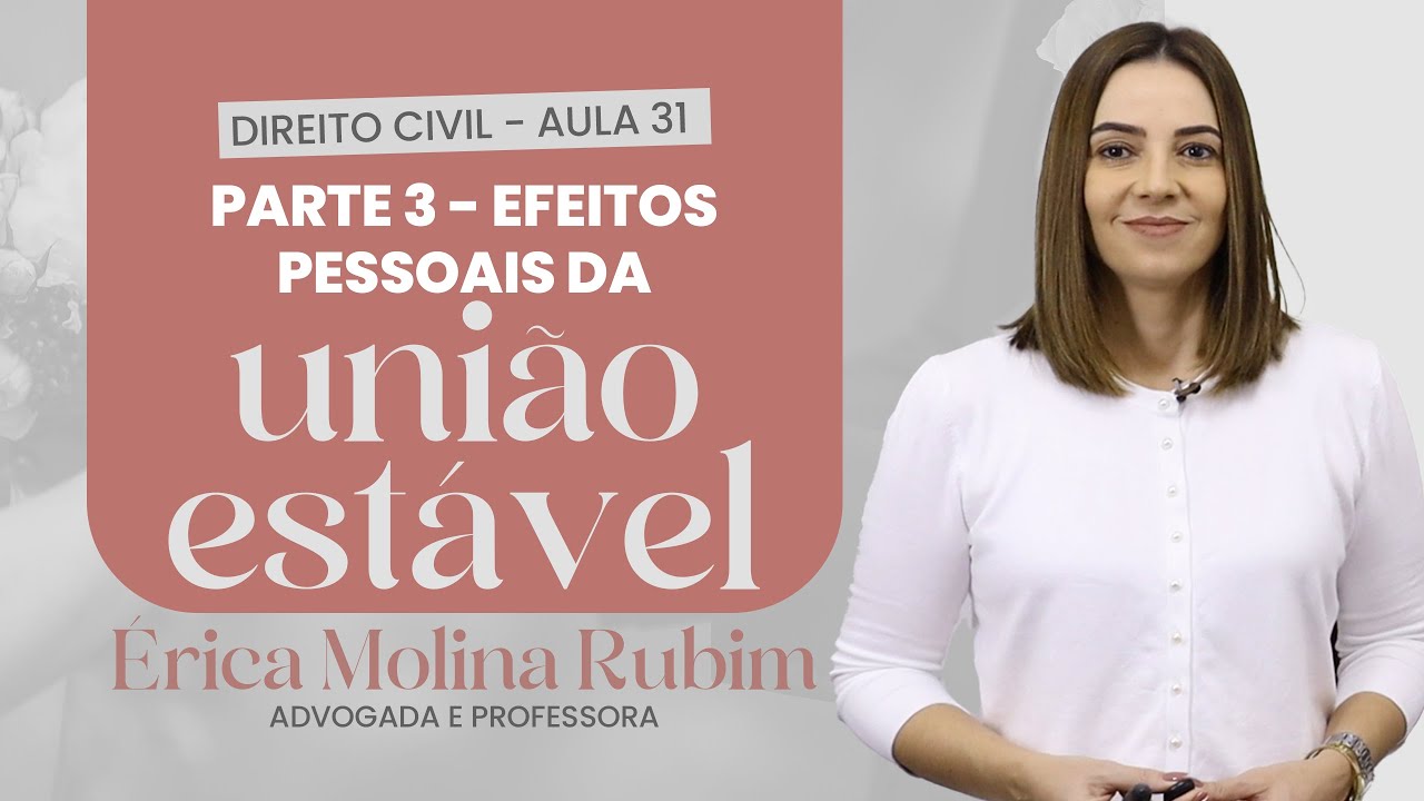AULA 31 - EFEITOS PESSOAIS DA UNIÃO ESTÁVEL - Parte 3