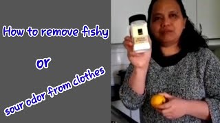 How to remove fishy or sour odor from clothes