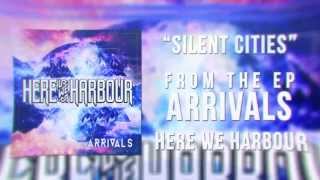 Here We Harbour- Silent Cities