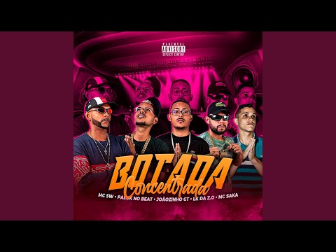 Botada Concentrada (feat. Joãozinho Gt & Lk da Z.O)