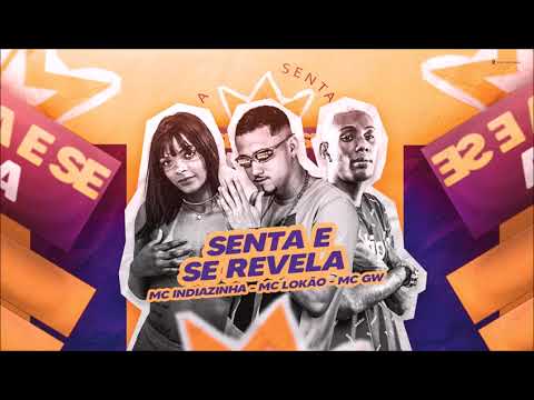 Mc Lokão  feat mc gw, mc indiazinha - senta e se revela- sucesso novo 2023