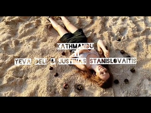 Yeva Deli, Justinas Stanislovaitis - Kathmandu (Official Video)