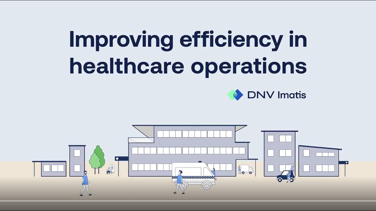 DNV Imatis - improving efficiency in healthcare operations