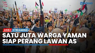 Jutaan Warga Yaman Siap Siaga Hadapi Perang hingga AS Bersumpah Tak Hentikan Serangan ke Houthi