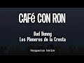 BAD BUNNY ft. Pleneros de la Cresta - CAFé CON RON (Letra/Lyrics) | DeBÍ TiRAR MáS FOToS