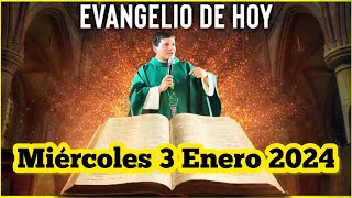 EVANGELIO DE HOY Miércoles 3 Enero 2024 con el Padre Marcos Galvis