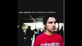 Sam Roberts Band - When Everything Was Alright (Audio)