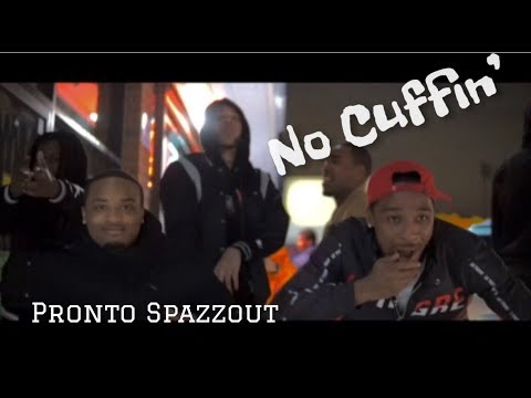 Pronto Spazzin-No Cuffin’ (Prod. by Prodigy Beatz) Shot By @nikeefilmz