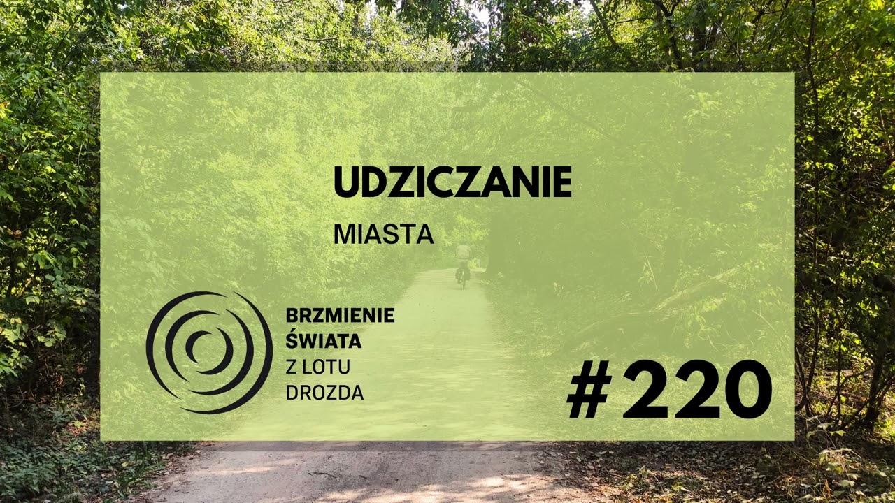 #220 - O udziczaniu, fitosocjologii i dżungli w mieście (gościni: dr hab. inż. Daria Sikorska)