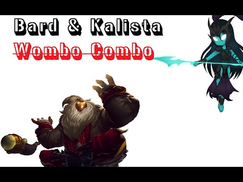Bard & Kalista Wombo Combo