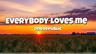 OneRepublic-Everybody Loves Me (Lyrics)