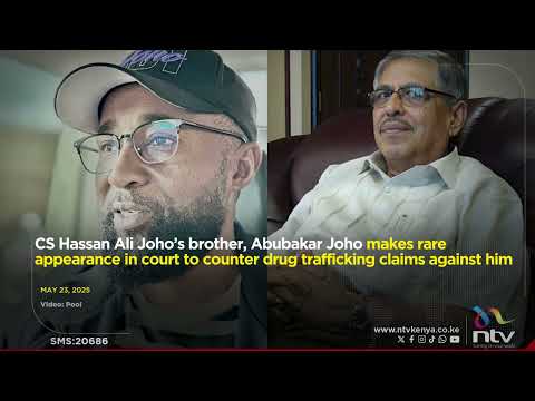 CS Hassan Ali Joho’s brother makes rare court appearance to deny drug trafficking claims