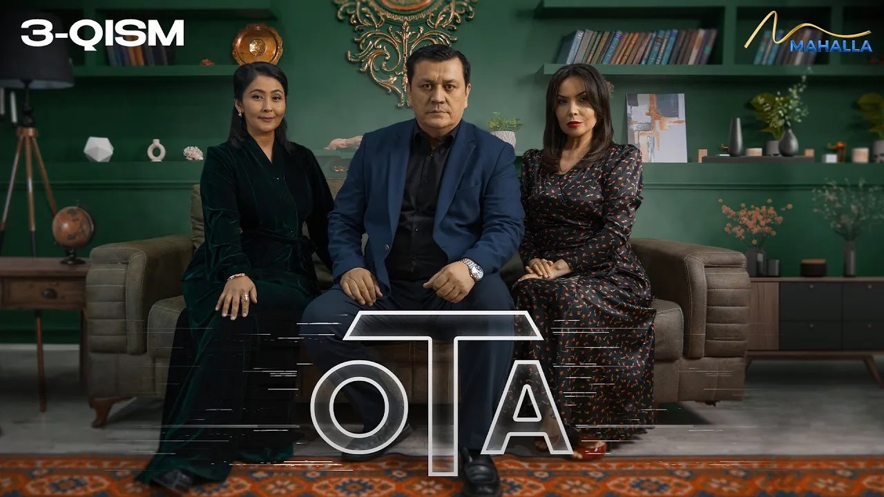 OТА 3-qism (milliy serial) II ОТА 3 қисм (миллий сериал)