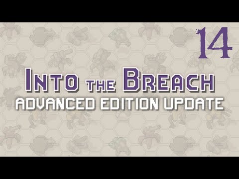 SB Plays Into The Breach: Advanced Edition 14 - Glorious Flame
