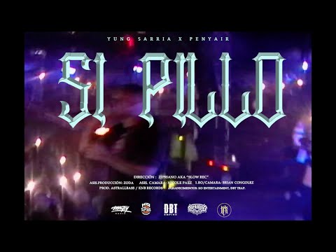YUNG SARRIA x PENYAIR - Si Pilló (Vídeo Oficial) Prod. by AstrallBass