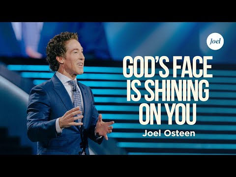 God's Face is Shining on You | Joel Osteen