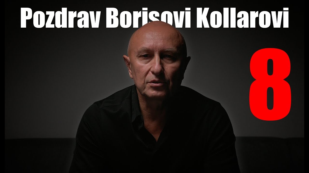 Pozdrav Borisovi Kollarovi č.8 - Tvoj životný štýl je veľmi nákladný a treba na to veľa peňazí