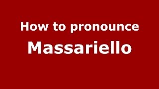 How to pronounce Massariello