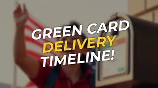 🔍 Green Card Delivery Timeline: What to Expect!