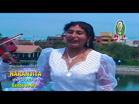 EXITOS DE ORO DE NARANJITA DE SUCRE TEMA: CUYASCCALLAY TAITA MAMAYCCA